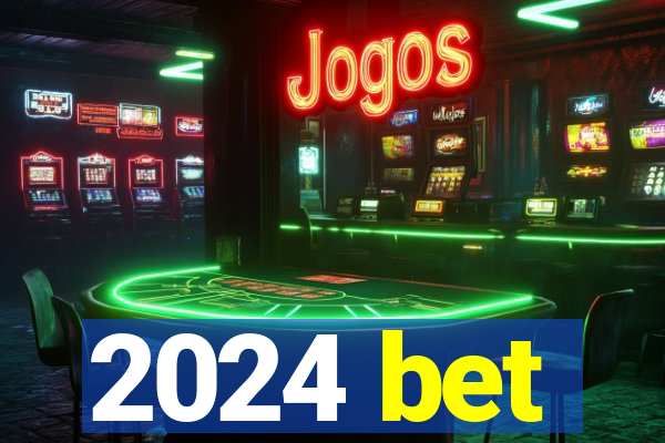 2024 bet