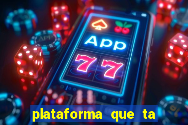 plataforma que ta pagando bem fortune tiger