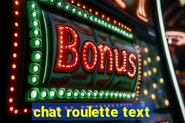 chat roulette text