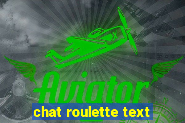 chat roulette text