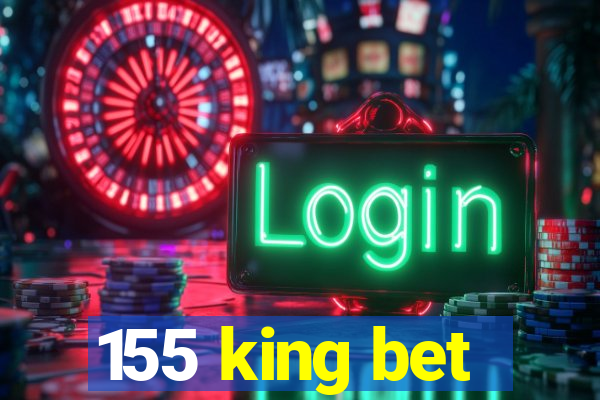 155 king bet