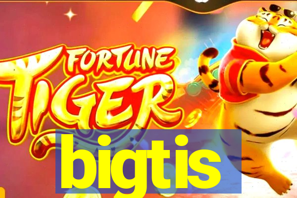 bigtis