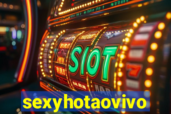 sexyhotaovivo