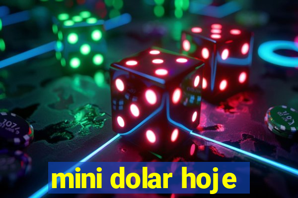 mini dolar hoje