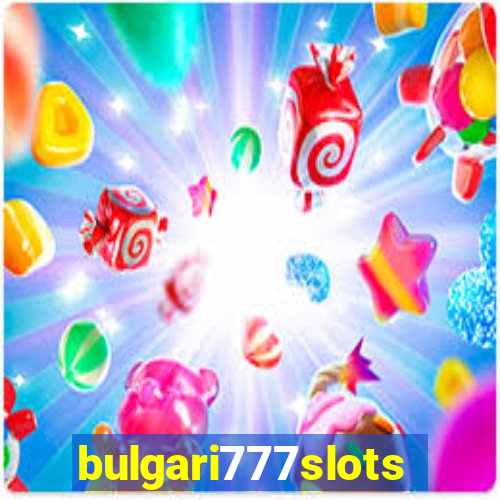 bulgari777slots.com