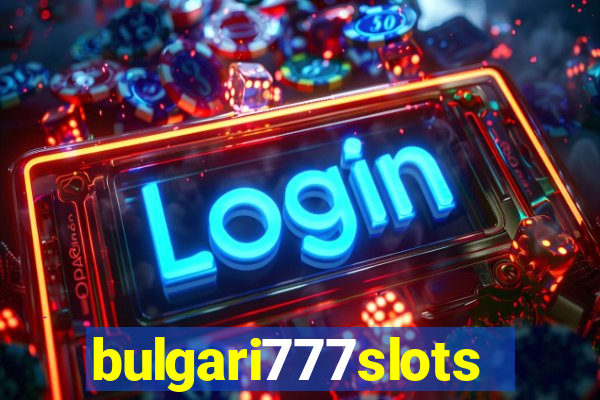 bulgari777slots.com