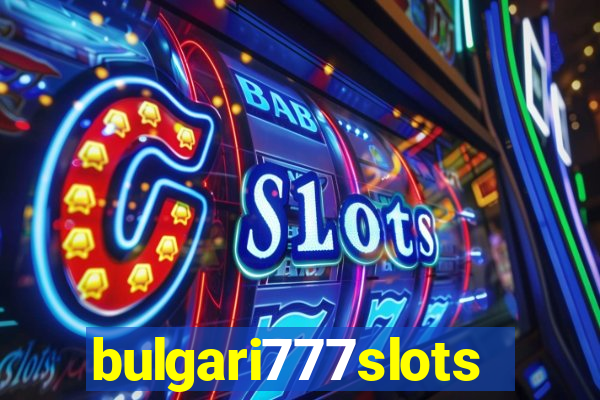 bulgari777slots.com