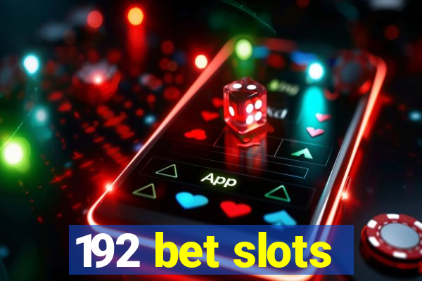 192 bet slots