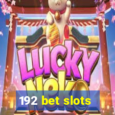 192 bet slots