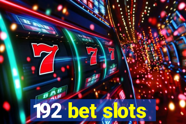 192 bet slots