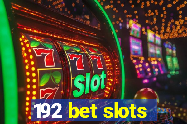 192 bet slots