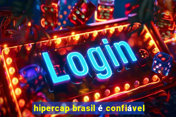 hipercap brasil é confiável