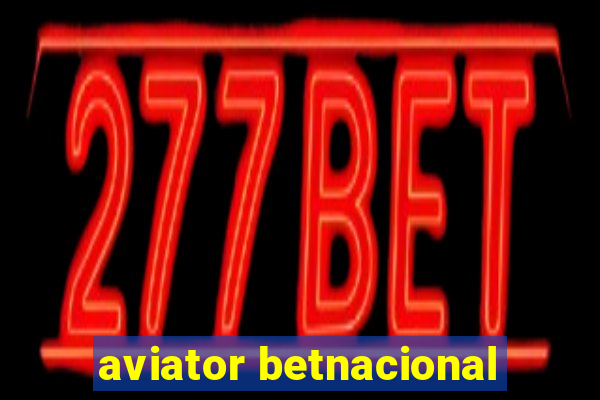 aviator betnacional