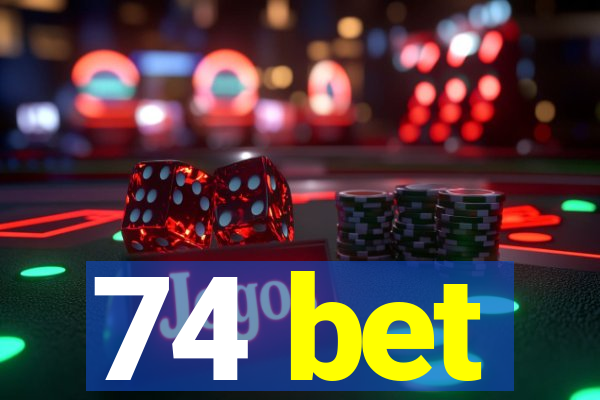 74 bet