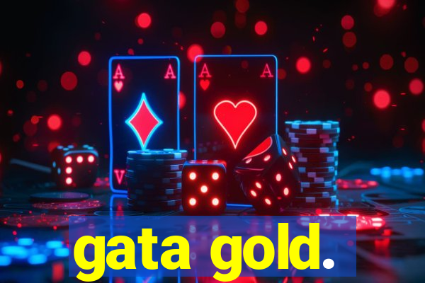 gata gold.