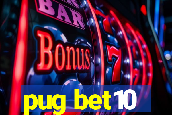 pug bet10