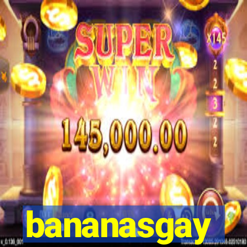 bananasgay