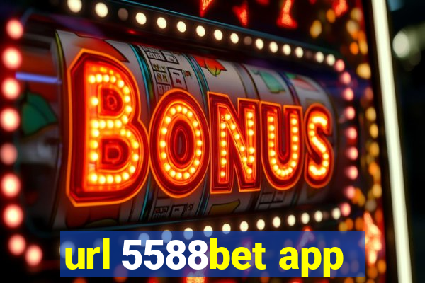 url 5588bet app