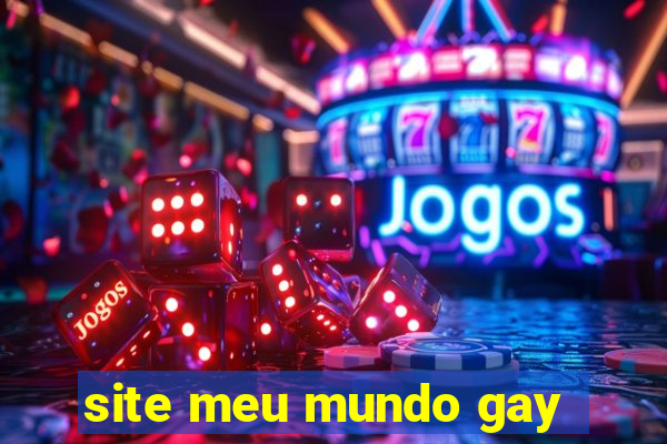 site meu mundo gay