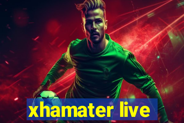 xhamater live