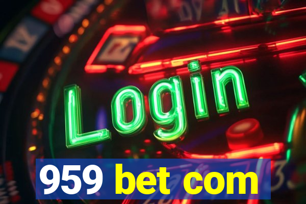 959 bet com