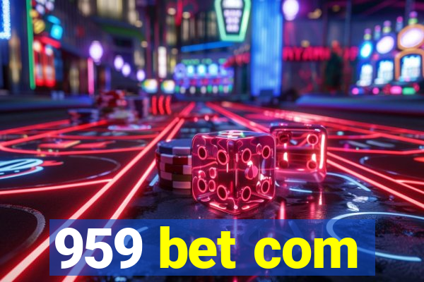 959 bet com