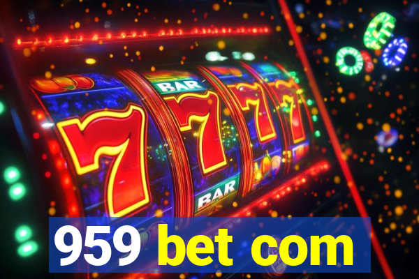 959 bet com