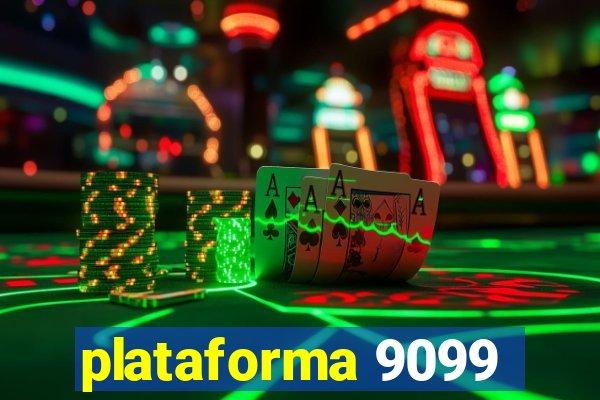 plataforma 9099