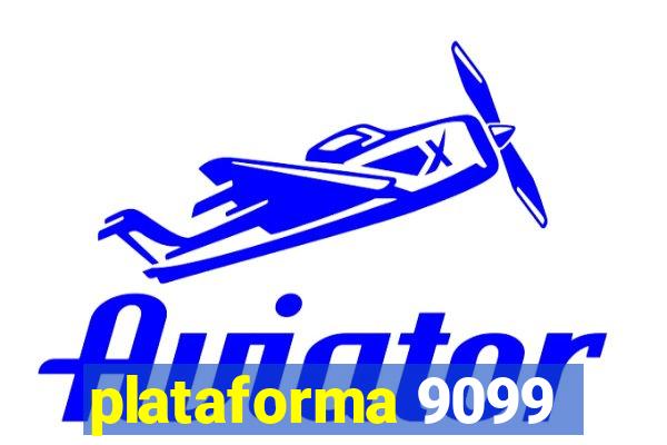 plataforma 9099