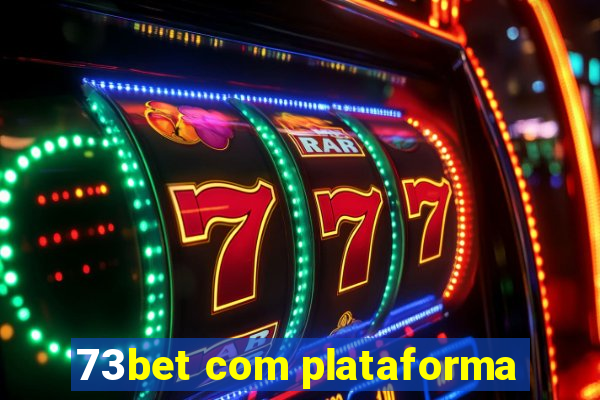 73bet com plataforma