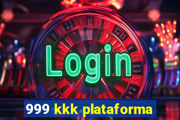 999 kkk plataforma