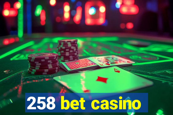 258 bet casino