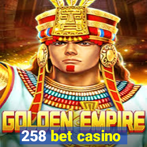 258 bet casino