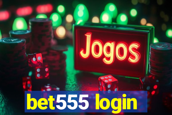 bet555 login