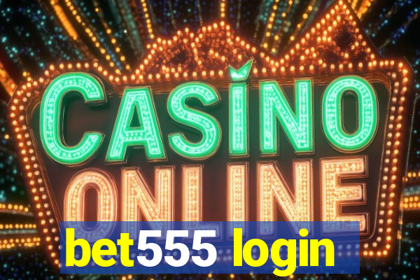 bet555 login