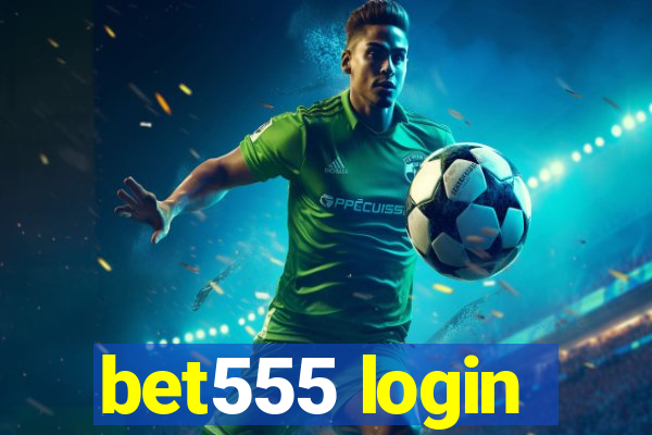 bet555 login