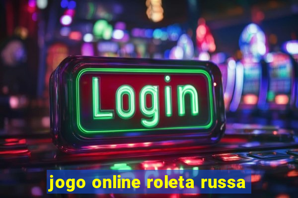 jogo online roleta russa