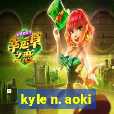 kyle n. aoki