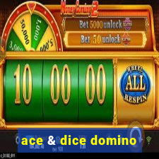 ace & dice domino