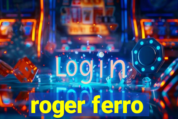 roger ferro