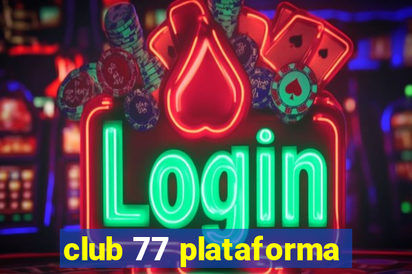 club 77 plataforma