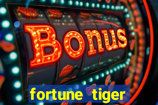 fortune tiger deposito 1 real