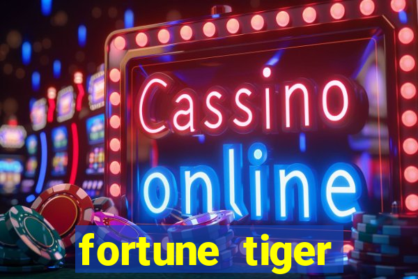 fortune tiger deposito 1 real