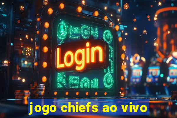 jogo chiefs ao vivo