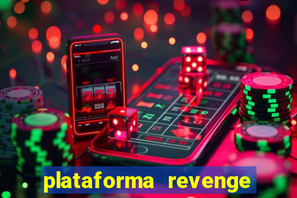 plataforma revenge tigrinho 2