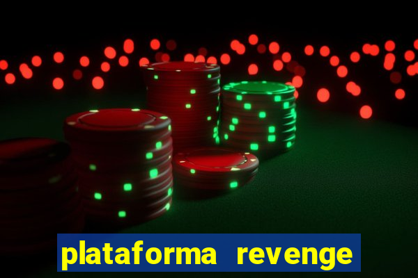 plataforma revenge tigrinho 2