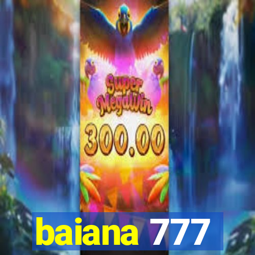 baiana 777