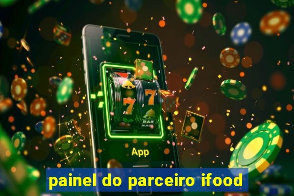 painel do parceiro ifood