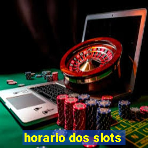 horario dos slots