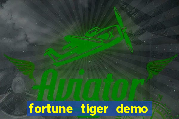 fortune tiger demo dinheiro infinito